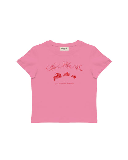 LEAVE ME ALONE BABY TEE