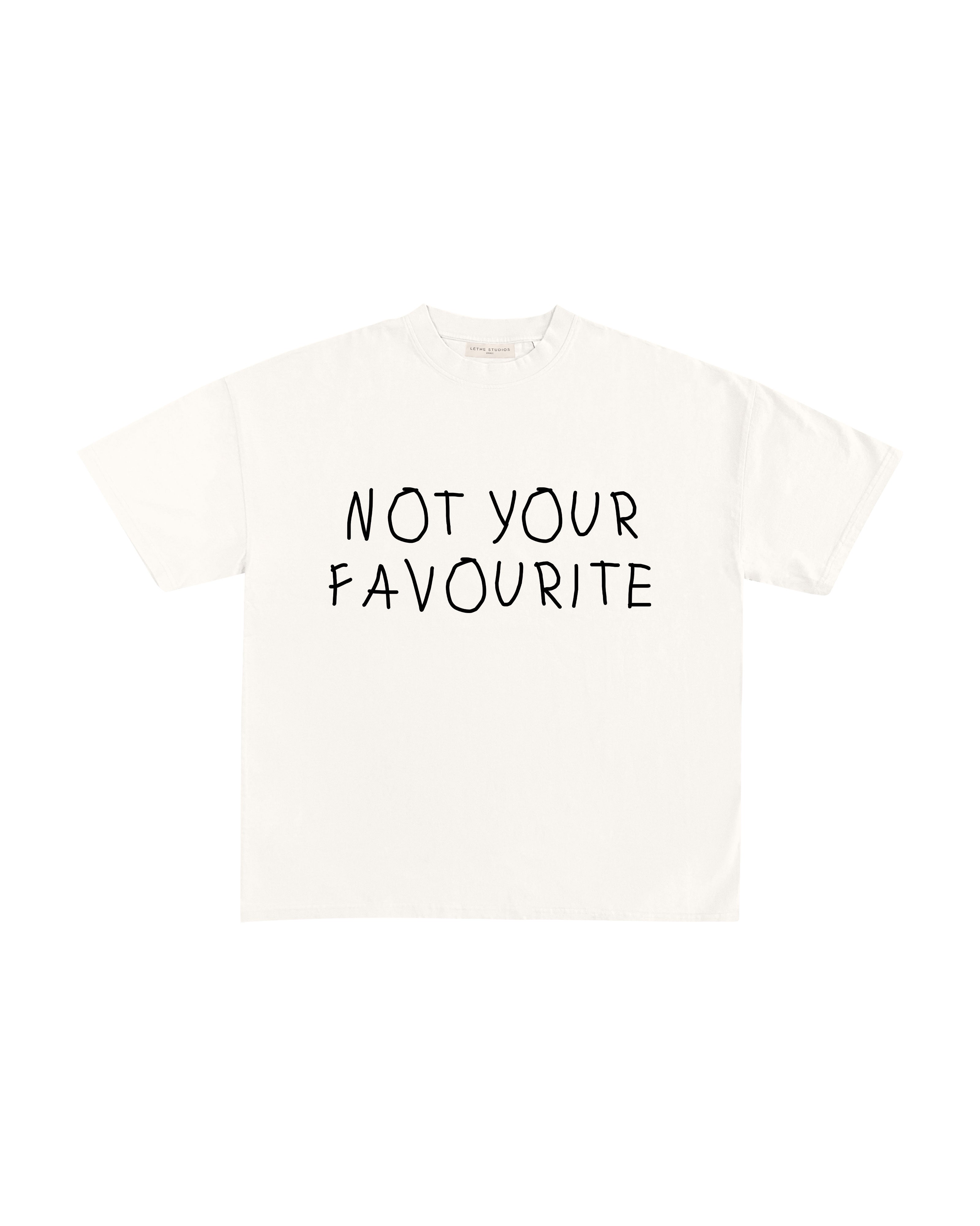NOT YOUR FAVOURITE T-SHIRT
