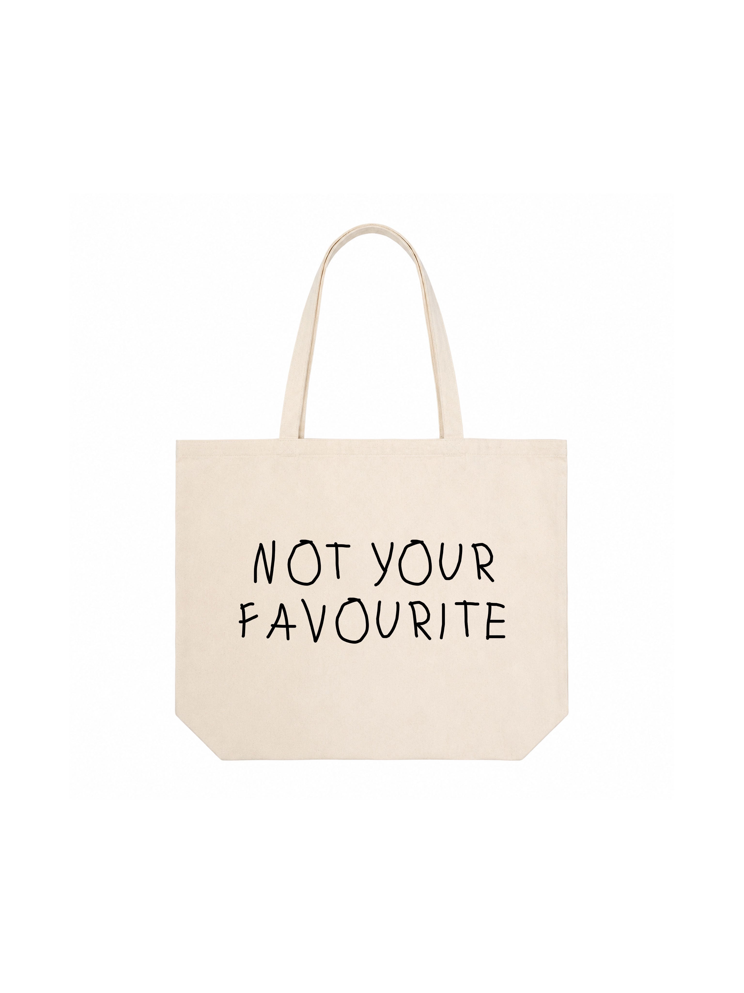 NOT YOUR FAVOURITE TOTE BAG