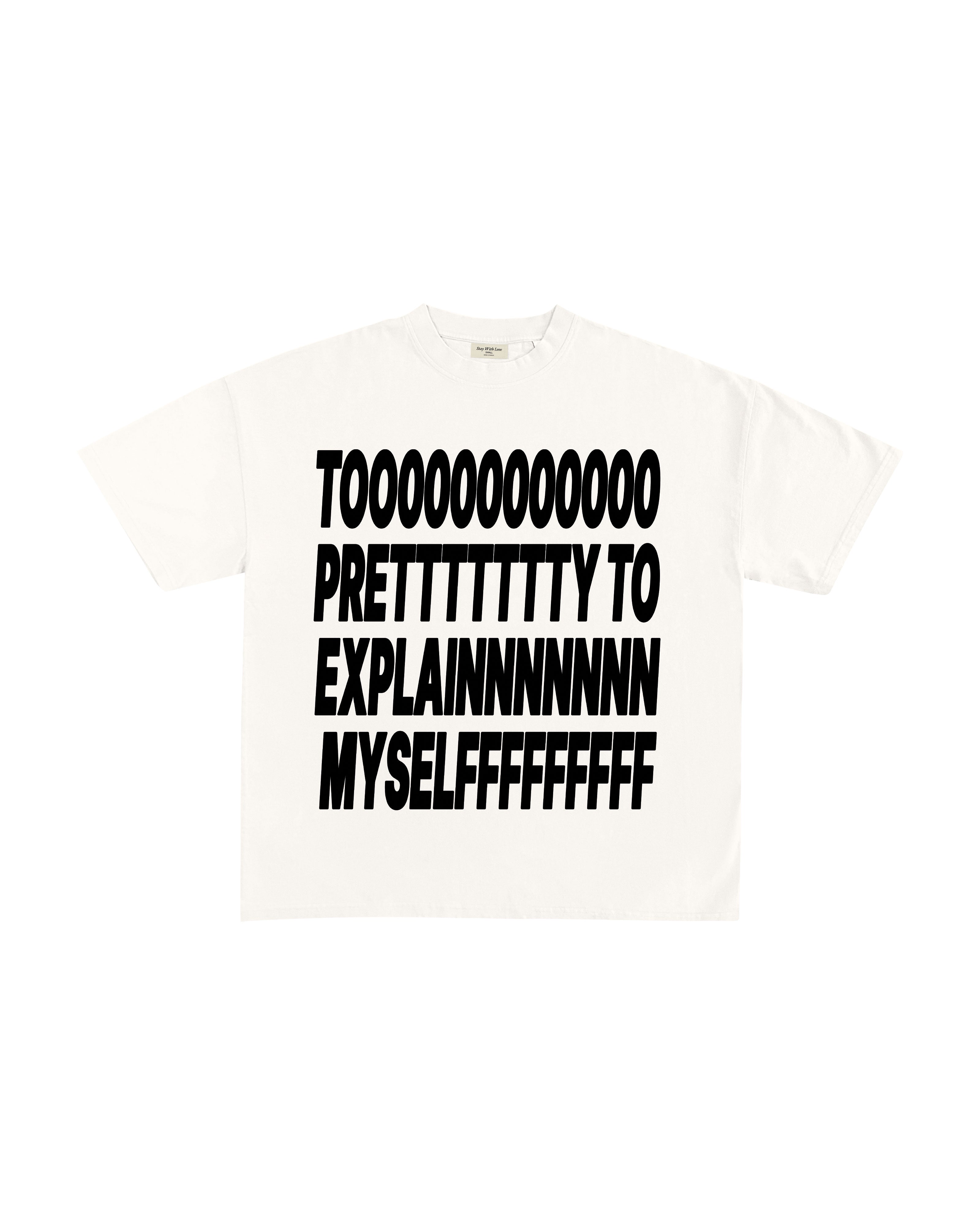 TOO PRETTY T-SHIRT